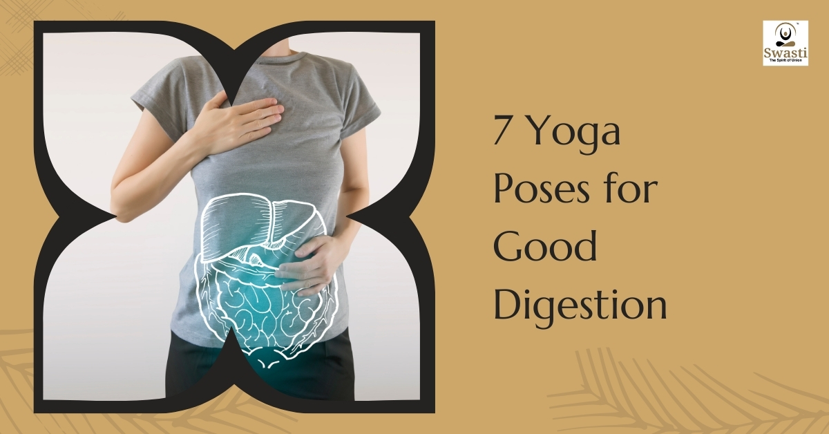 7 Yoga Poses for Good Digestion