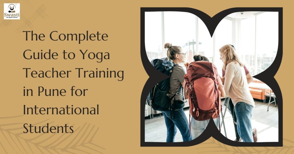 The complete guide to yoga teacher training in pune for international students