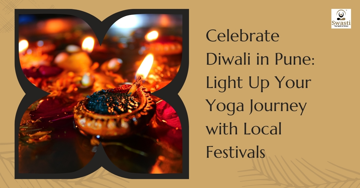 Celebrate Diwali in Pune Light Up Your Yoga Journey with Local Festivals