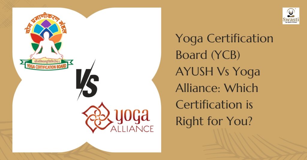 Yoga certification board (ycb) ayush vs yoga alliance: which certification is right for you?